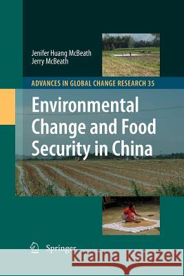 Environmental Change and Food Security in China Jenifer Huan Jerry McBeath 9789400732032