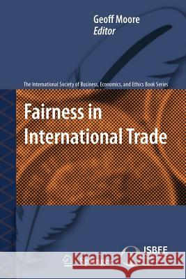Fairness in International Trade Geoff Moore 9789400732186 Springer