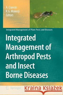 Integrated Management of Arthropod Pests and Insect Borne Diseases Aurelio Ciancio K. G. Mukerji 9789400732230 Springer