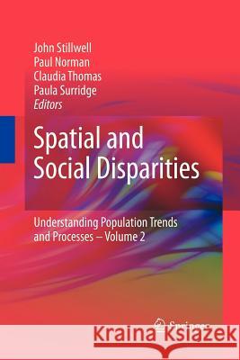 Spatial and Social Disparities John Stillwell Paul Norman Claudia Thomas 9789400732278