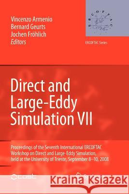 Direct and Large-Eddy Simulation VII: Proceedings of the Seventh International Ercoftac Workshop on Direct and Large-Eddy Simulation, Held at the Univ Armenio, Vincenzo 9789400732322