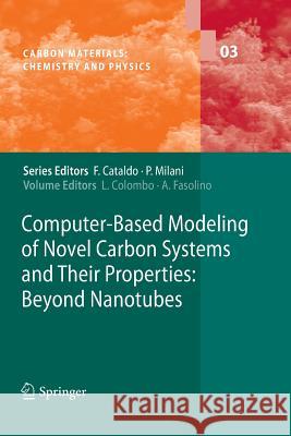 Computer-Based Modeling of Novel Carbon Systems and Their Properties: Beyond Nanotubes Luciano Colombo, Annalisa Fasolino 9789400732544