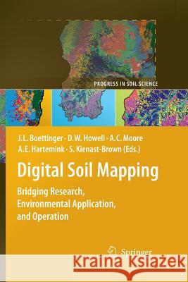 Digital Soil Mapping: Bridging Research, Environmental Application, and Operation Janis L. Boettinger, David W. Howell, Amanda C. Moore, Alfred E. Hartemink, Suzann Kienast-Brown 9789400732551