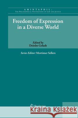 Freedom of Expression in a Diverse World Deirdre Golash 9789400732797 Springer