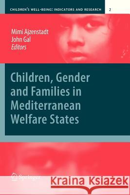 Children, Gender and Families in Mediterranean Welfare States Mimi Ajzenstadt, John Gal 9789400732803 Springer