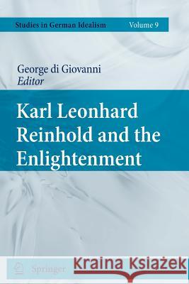 Karl Leonhard Reinhold and the Enlightenment George D 9789400732926 Springer