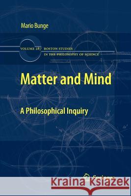 Matter and Mind: A Philosophical Inquiry Bunge, Mario 9789400732964
