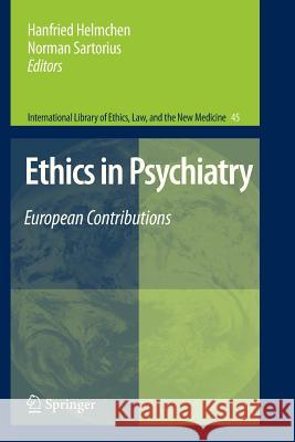 Ethics in Psychiatry: European Contributions Helmchen, Hanfried 9789400733039 Springer