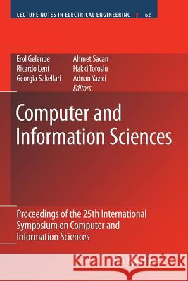 Computer and Information Sciences: Proceedings of the 25th International Symposium on Computer and Information Sciences Gelenbe, Erol 9789400733206