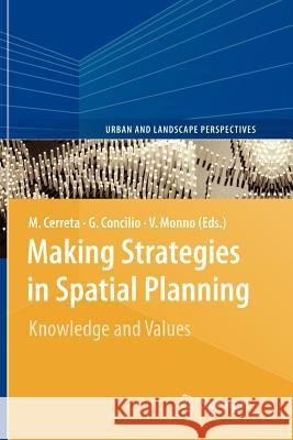 Making Strategies in Spatial Planning: Knowledge and Values Cerreta, Maria 9789400733435