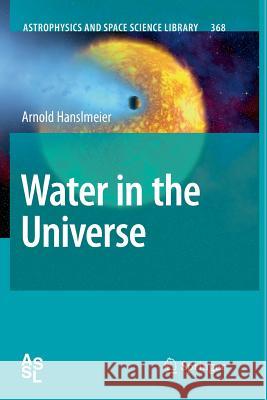 Water in the Universe Arnold Hanslmeier 9789400733565 Springer