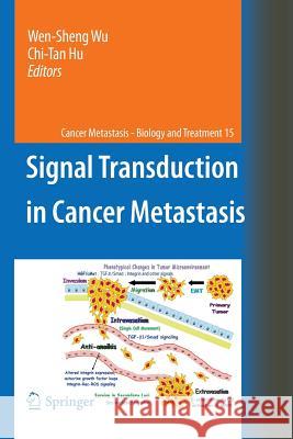 Signal Transduction in Cancer Metastasis Wen-Sheng Wu Chi-Tan Hu 9789400733589 Springer