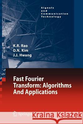 Fast Fourier Transform - Algorithms and Applications K.R. Rao, Do Nyeon Kim, Jae Jeong Hwang 9789400733596 Springer
