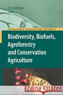 Biodiversity, Biofuels, Agroforestry and Conservation Agriculture Eric Lichtfouse 9789400733664