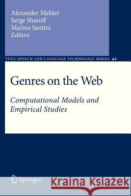 Genres on the Web: Computational Models and Empirical Studies Mehler, Alexander 9789400733725 Springer