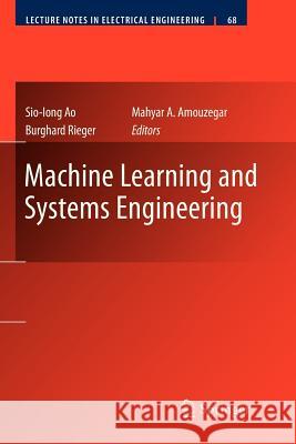 Machine Learning and Systems Engineering Sio-Iong Ao Burghard B. Rieger Mahyar Amouzegar 9789400733749 Springer