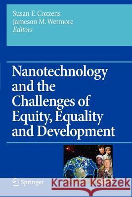 Nanotechnology and the Challenges of Equity, Equality and Development Susan E. Cozzens Jameson Wetmore 9789400733831 Springer