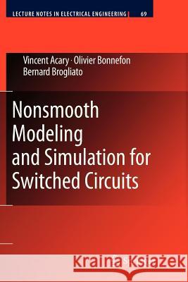 Nonsmooth Modeling and Simulation for Switched Circuits Vincent Acary Olivier Bonnefon Bernard Brogliato 9789400733855 Springer