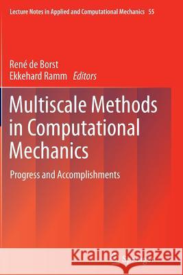 Multiscale Methods in Computational Mechanics: Progress and Accomplishments René de Borst, Ekkehard Ramm 9789400733862 Springer