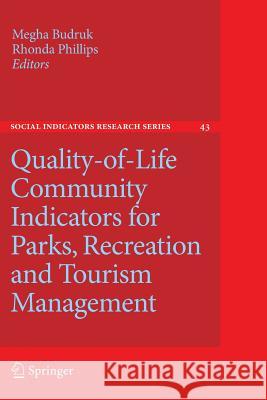 Quality-Of-Life Community Indicators for Parks, Recreation and Tourism Management Budruk, Megha 9789400734456 Springer