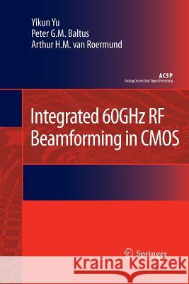 Integrated 60ghz RF Beamforming in CMOS Yu, Yikun 9789400734937 Springer