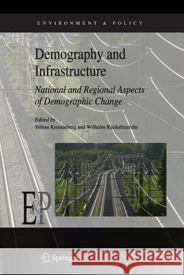 Demography and Infrastructure: National and Regional Aspects of Demographic Change Kronenberg, Tobias 9789400735217 Springer