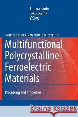 Multifunctional Polycrystalline Ferroelectric Materials: Processing and Properties Pardo, Lorena 9789400735323