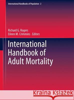 International Handbook of Adult Mortality Richard G. Rogers Eileen M. Crimmins 9789400735361 Springer