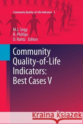 Community Quality-Of-Life Indicators: Best Cases V Sirgy, M. Joseph 9789400735620 Springer