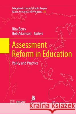 Assessment Reform in Education: Policy and Practice Rita Berry, Bob Adamson 9789400735651 Springer