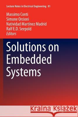 Solutions on Embedded Systems Massimo Conti Simone Orcioni Natividad Martine 9789400735880 Springer