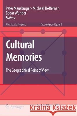 Cultural Memories: The Geographical Point of View Meusburger, Peter 9789400736030 Springer