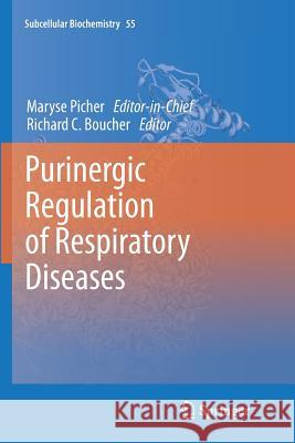 Purinergic Regulation of Respiratory Diseases Maryse Picher, Richard C. Boucher 9789400736061 Springer