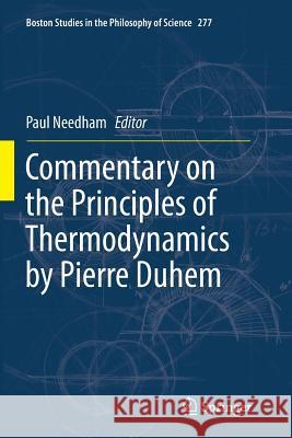Commentary on the Principles of Thermodynamics by Pierre Duhem Paul Needham 9789400736412