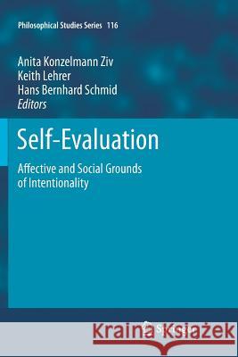 Self-Evaluation: Affective and Social Grounds of Intentionality Konzelmann Ziv, Anita 9789400736665 Springer