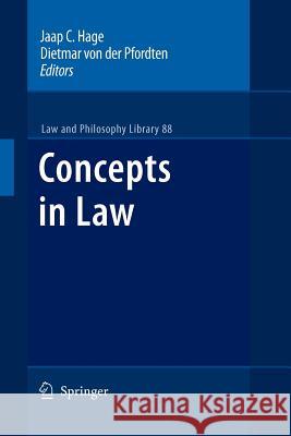 Concepts in Law Jaap C. Hage, Dietmar von der Pfordten 9789400736740