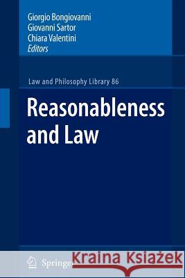Reasonableness and Law Giorgio Bongiovanni, Giovanni Sartor, Chiara Valentini 9789400736757 Springer