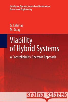 Viability of Hybrid Systems: A Controllability Operator Approach Labinaz, G. 9789400737105 Springer