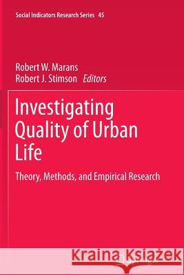 Investigating Quality of Urban Life: Theory, Methods, and Empirical Research Marans, Robert W. 9789400737228