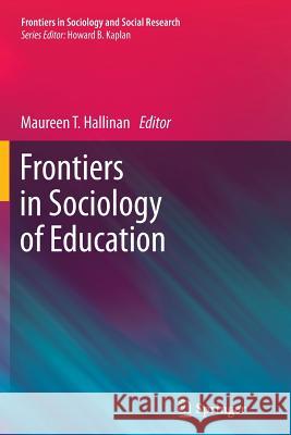 Frontiers in Sociology of Education Maureen T. Hallinan 9789400737396 Springer