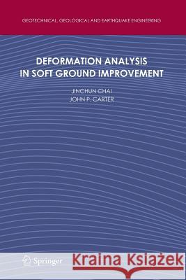 Deformation Analysis in Soft Ground Improvement Jinchun Chai John P. Carter  9789400737426 Springer