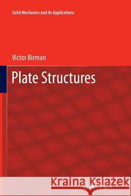 Plate Structures Victor Birman 9789400737471 Springer