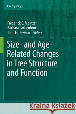 Size- And Age-Related Changes in Tree Structure and Function Meinzer, Frederick C. 9789400737693 Springer
