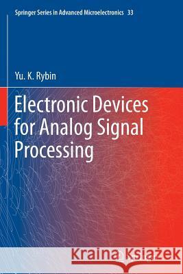 Electronic Devices for Analog Signal Processing Yu. K. Rybin 9789400738157 Springer