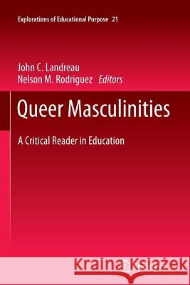 Queer Masculinities: A Critical Reader in Education Landreau, John 9789400738232 Springer