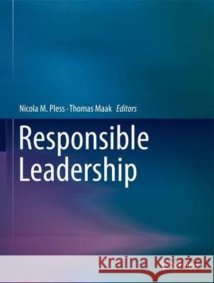 Responsible Leadership Nicola M. Pless Thomas Maak 9789400739949