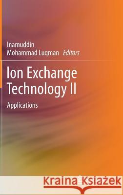Ion Exchange Technology II: Applications Inamuddin 9789400740259