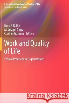 Work and Quality of Life: Ethical Practices in Organizations Reilly, Nora P. 9789400740587 Springer