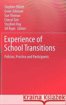 Experience of School Transitions: Policies, Practice and Participants Billett, Stephen 9789400741973 Springer