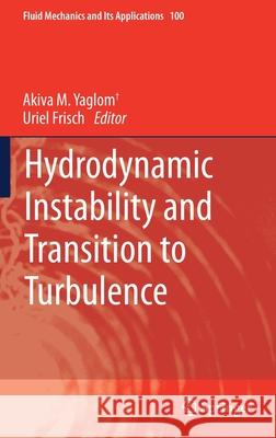 Hydrodynamic Instability and Transition to Turbulence Akiva M. Yaglom, Uriel Frisch 9789400742369